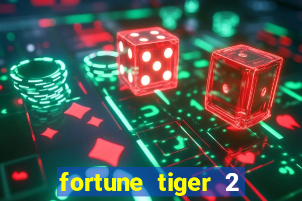 fortune tiger 2 revenge plataforma